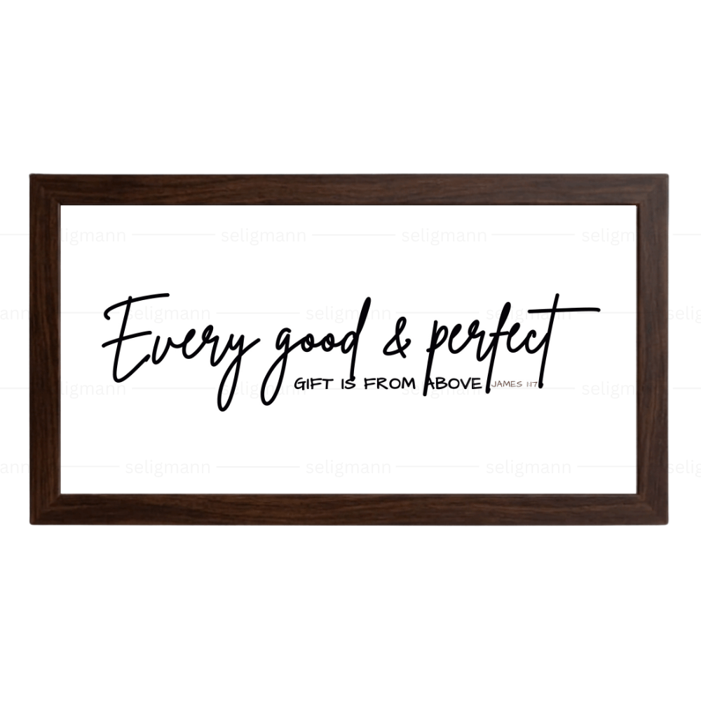 Every Good & Perfect Gift - James 1:17