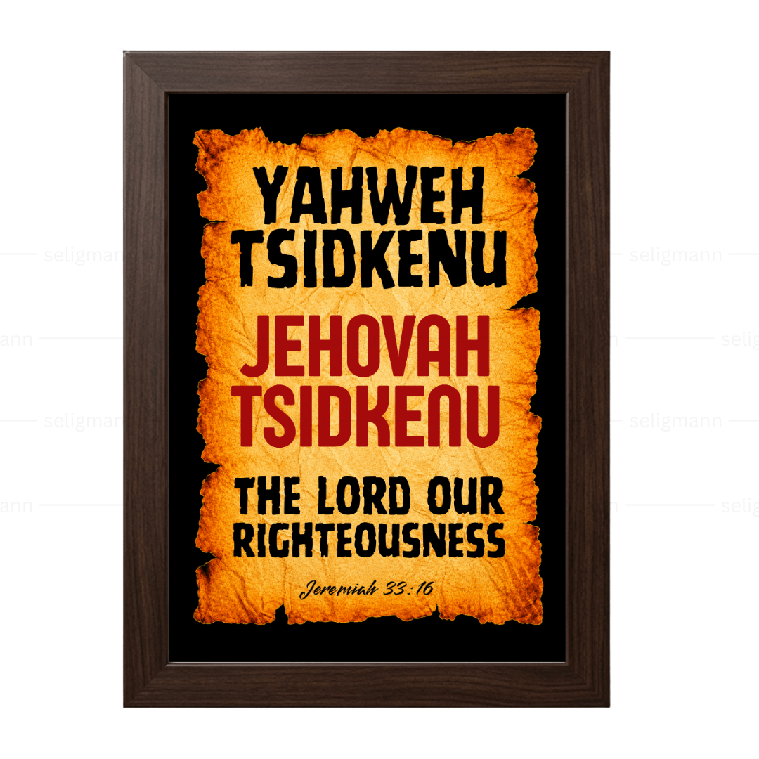 Yahweh Tsidkenu – Jehovah Tsidkenu (Jeremiah 33:16)