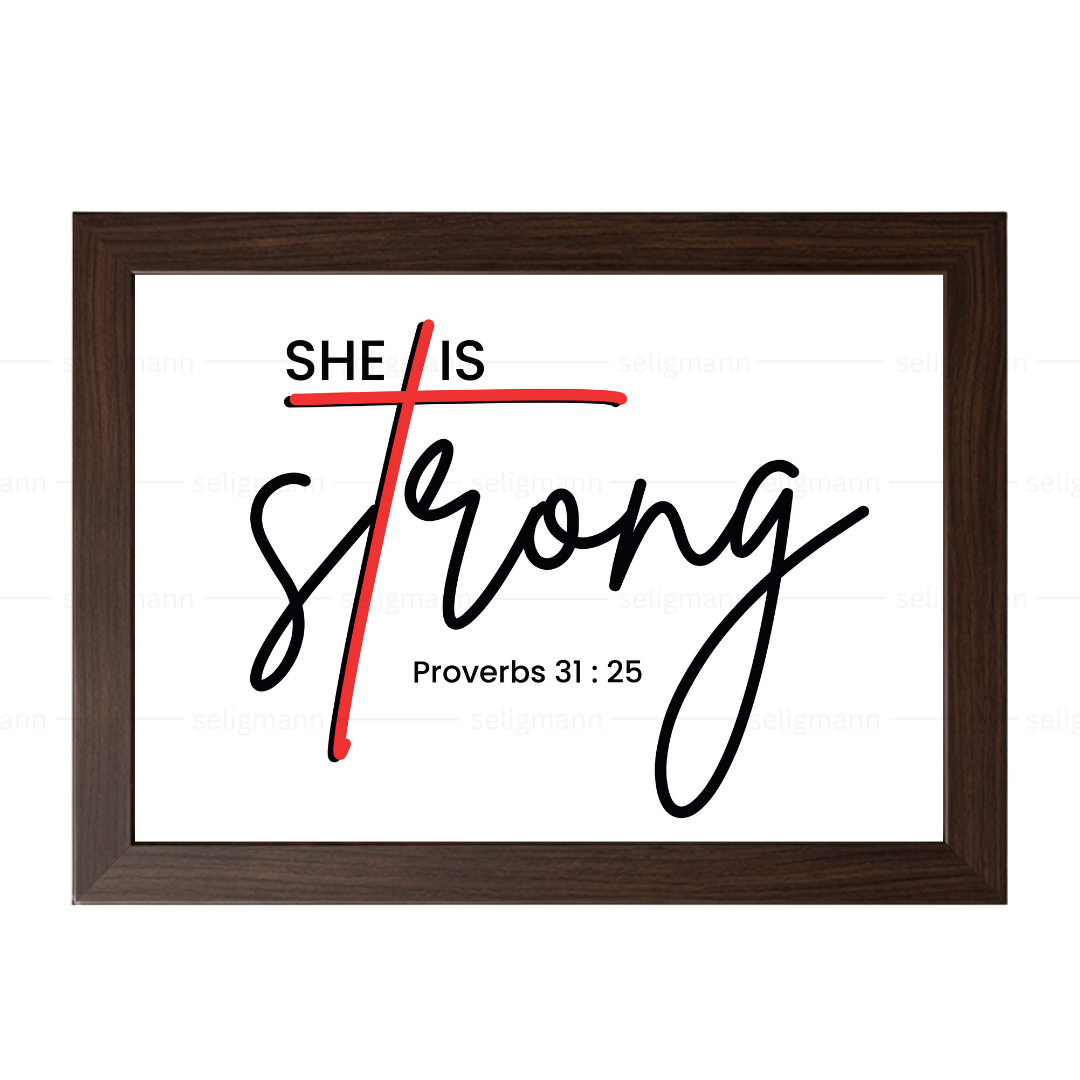 She Is Strong (Proverbs 31:25)