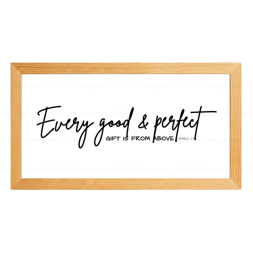 Every Good & Perfect Gift - James 1:17