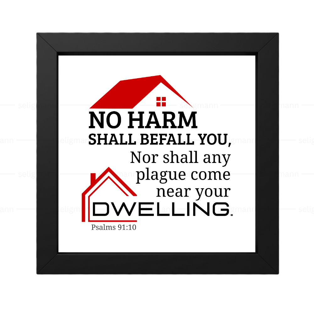 No Harm Nor Any Plague Come..(Psalms 91:10) (NKJV)