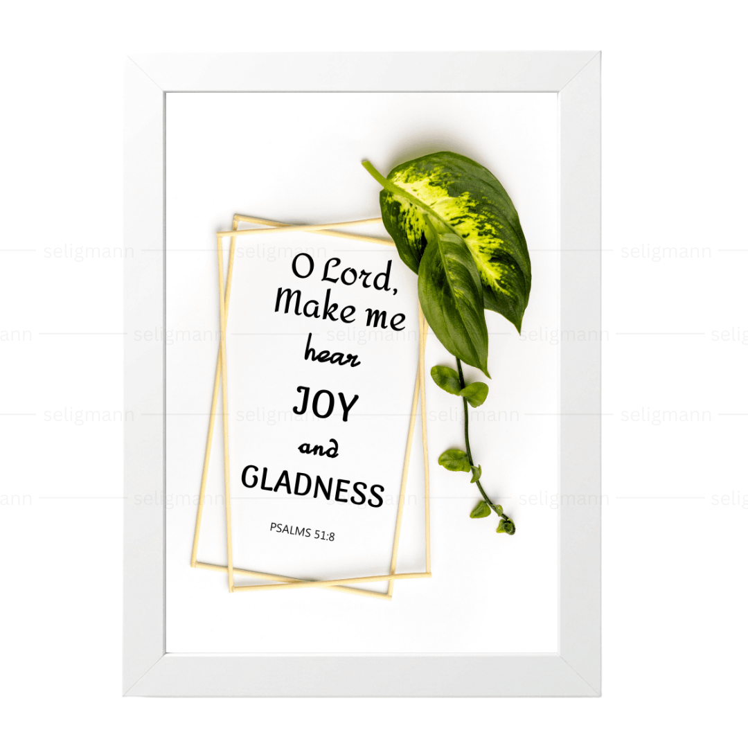 O Lord, Make Me Hear Joy and Gladness (Psalms 51:8)