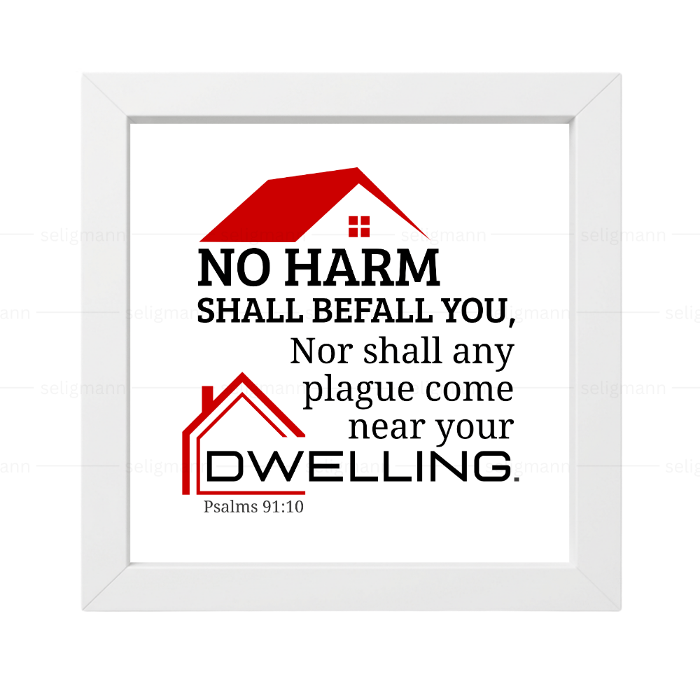 No Harm Nor Any Plague Come..(Psalms 91:10) (NKJV)