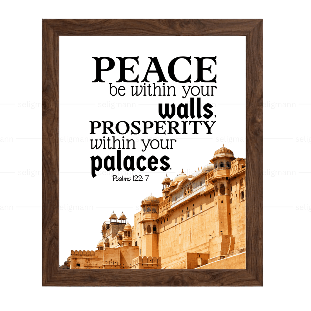 Peace Be Within Your Walls, Prosperity Within Your Palaces (Psalms 122:7)