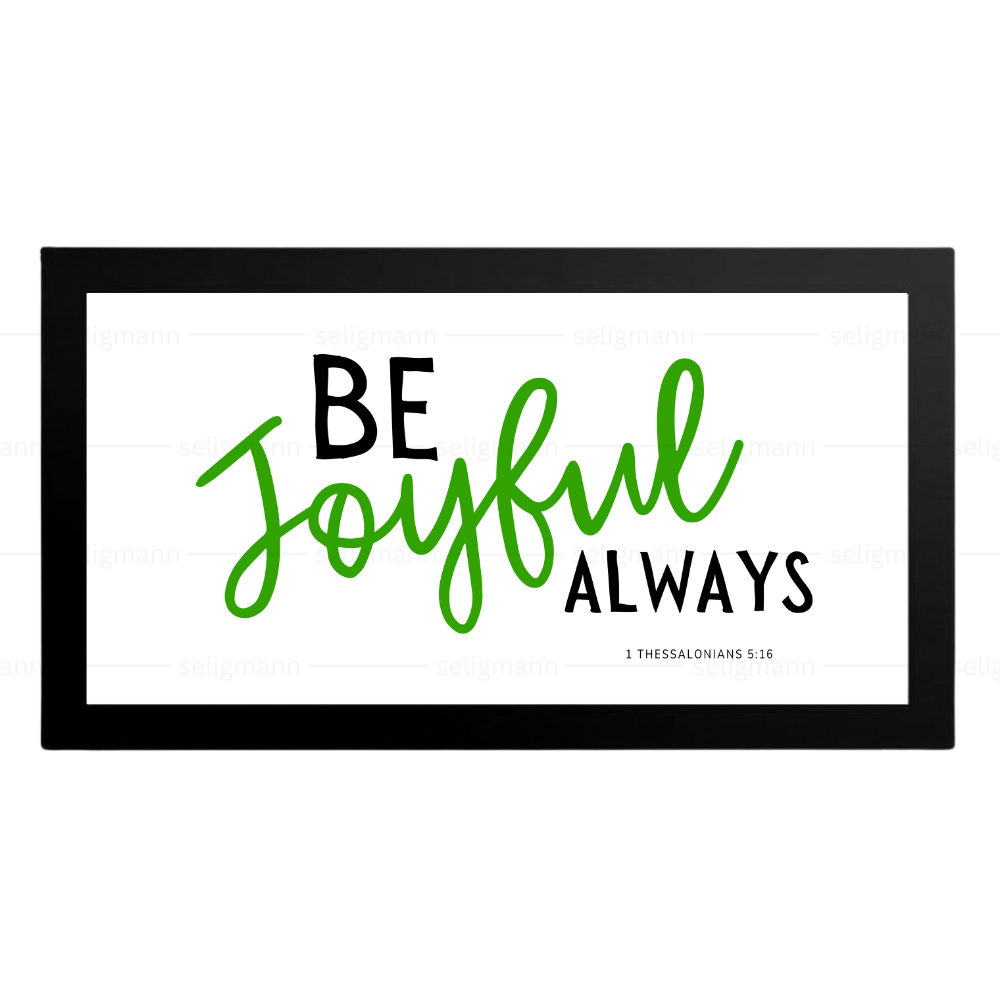 Be Joyful Always  - 1 Thessalonians 5:16