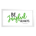 Be Joyful Always  - 1 Thessalonians 5:16