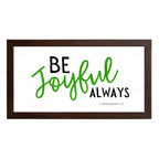 Be Joyful Always  - 1 Thessalonians 5:16