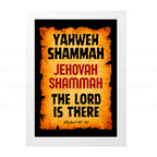 Yahweh Shammah – Jehovah Shammah (Ezekiel 48:35)
