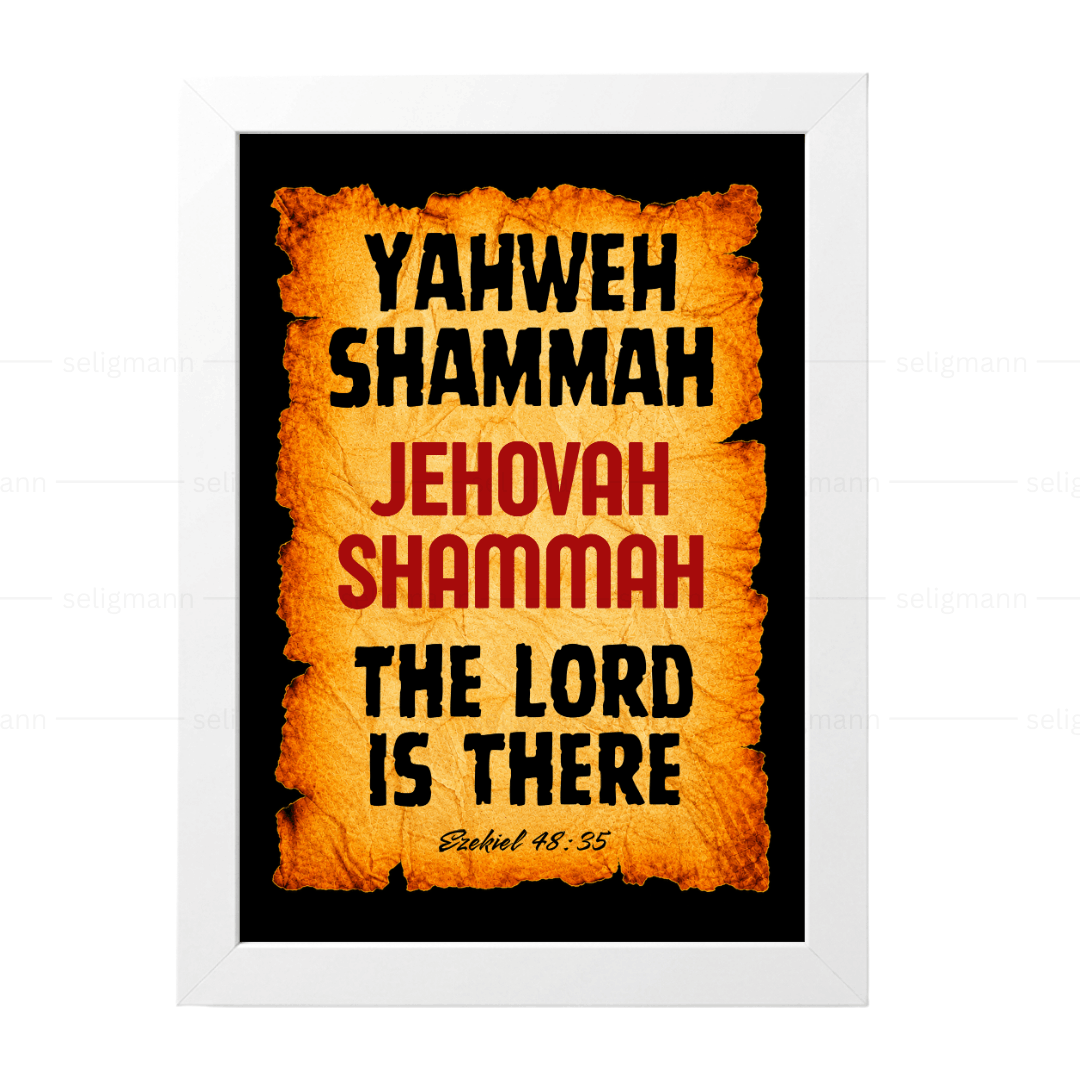 Yahweh Shammah – Jehovah Shammah (Ezekiel 48:35)