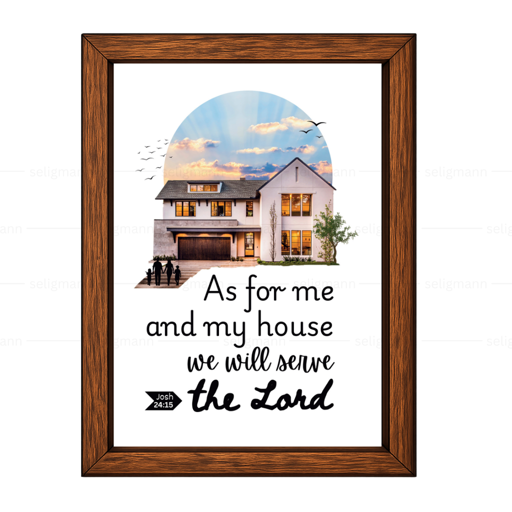 As for me and my house we will serve the Lord (Joshua 24:15)