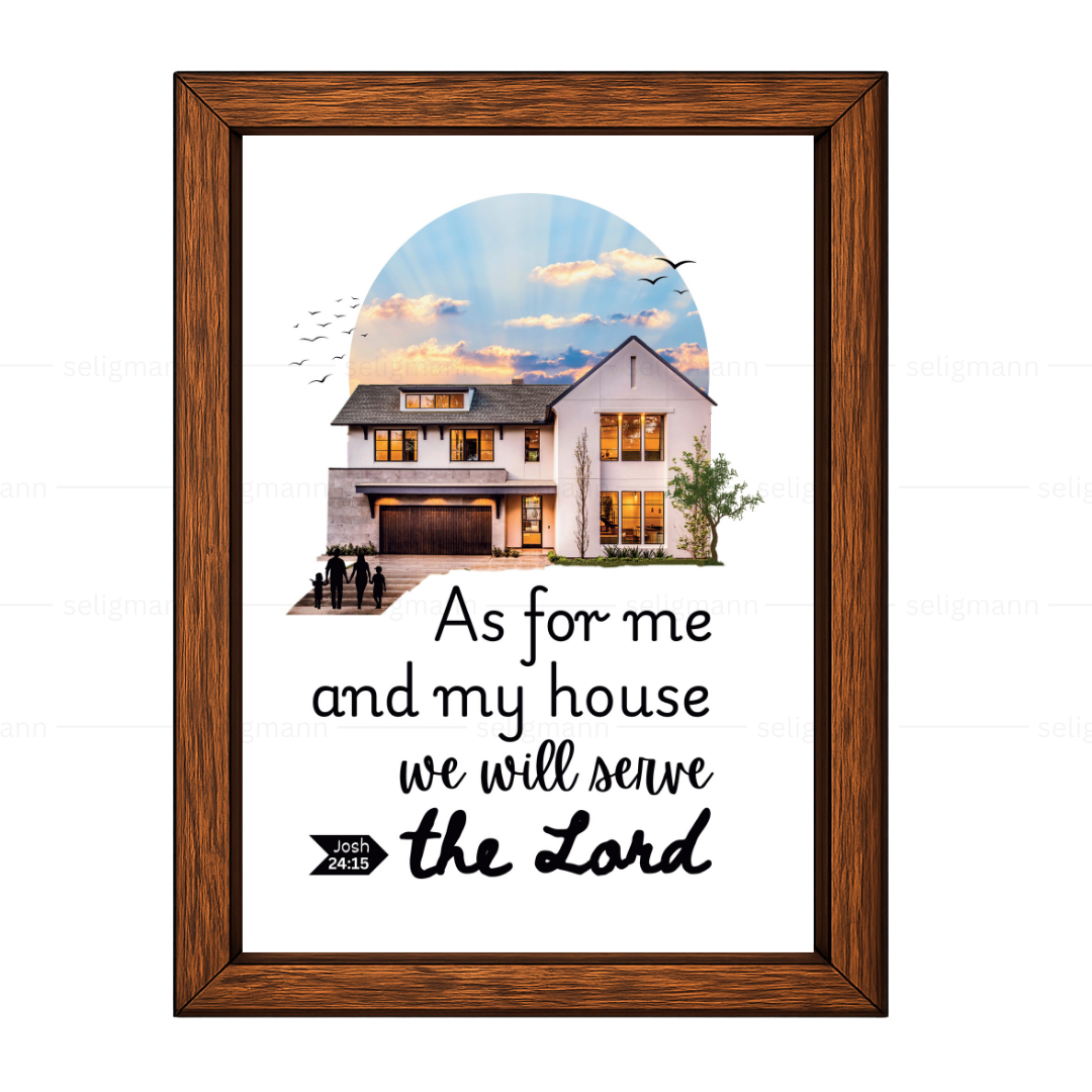 As for me and my house we will serve the Lord (Joshua 24:15)