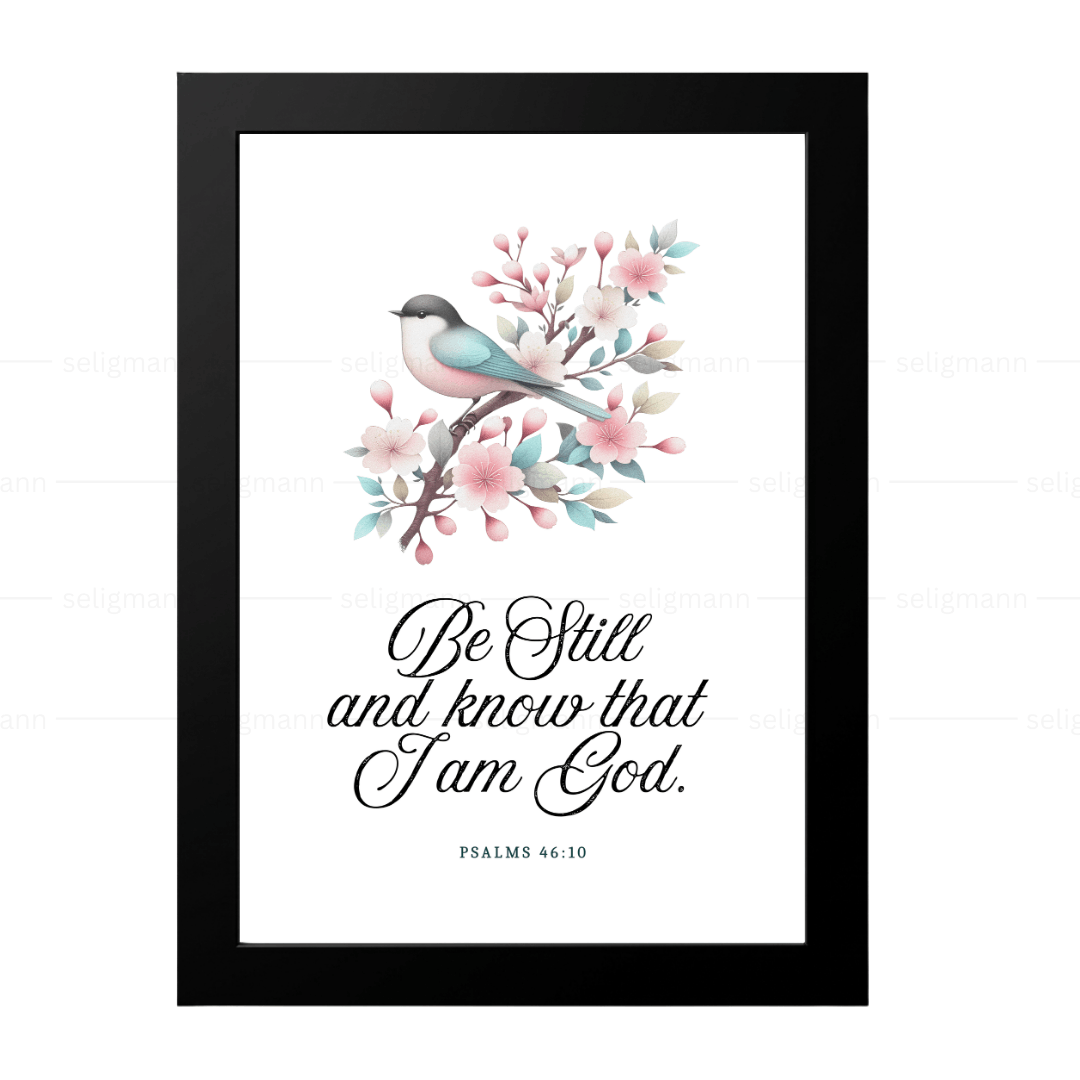 Be Still and Know That I Am God (Psalms 46:10)