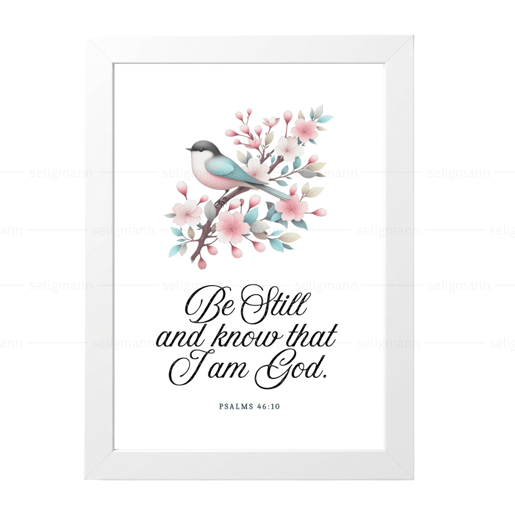 Be Still and Know That I Am God (Psalms 46:10)