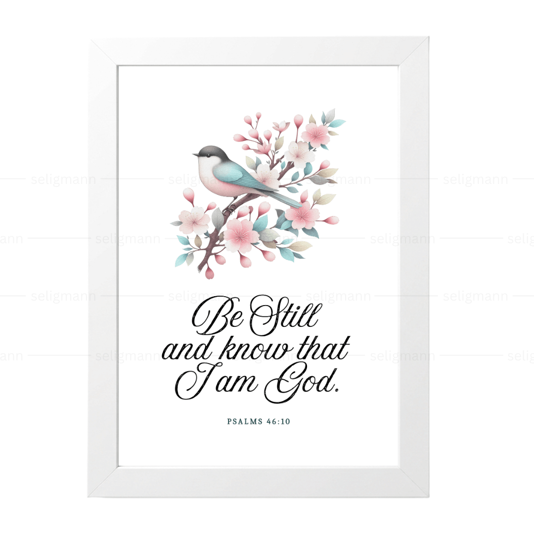 Be Still and Know That I Am God (Psalms 46:10)