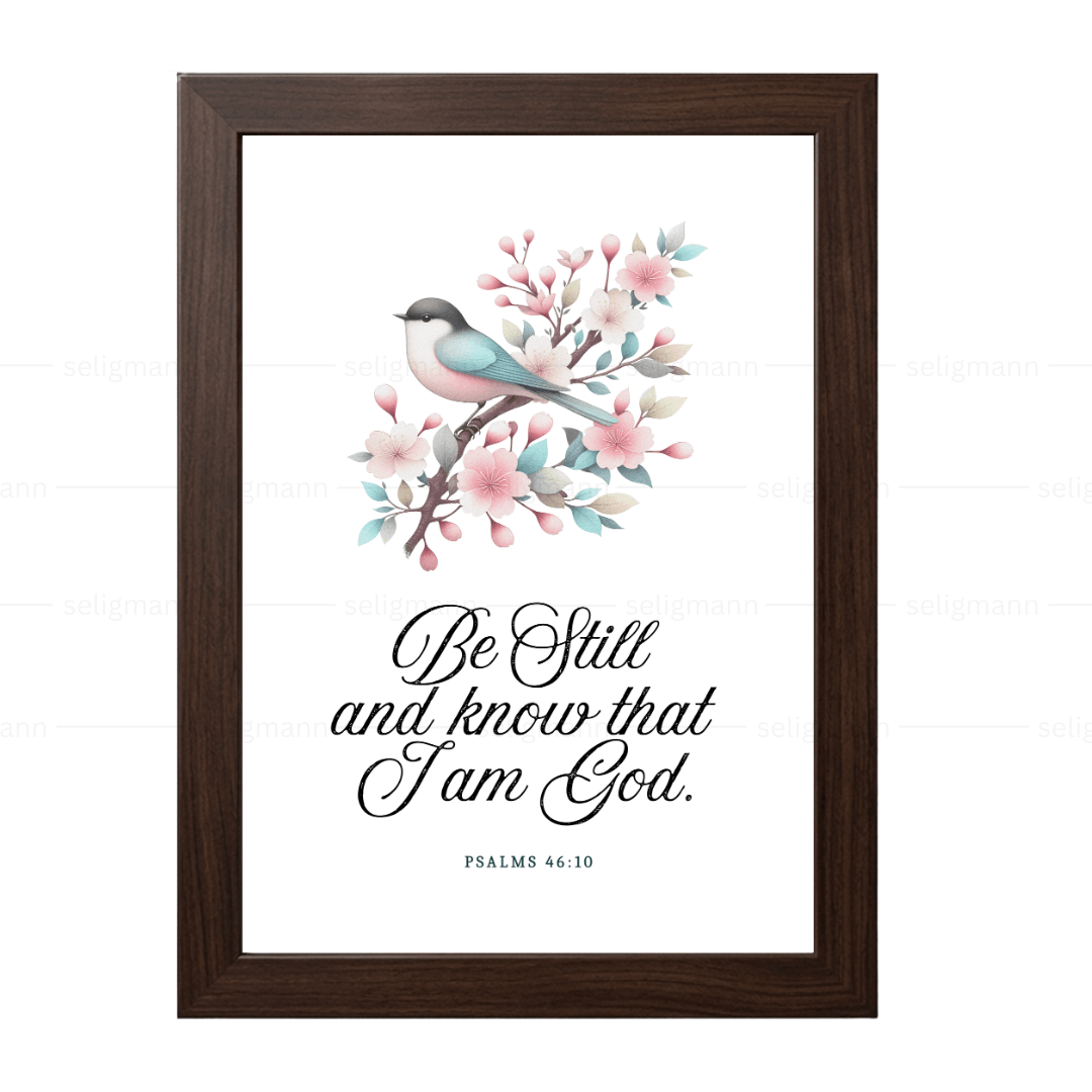 Be Still and Know That I Am God (Psalms 46:10)