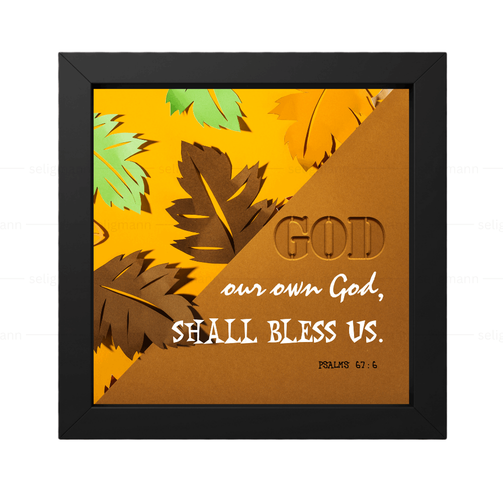 God Our Own God Shall Bless Us – Psalm 67:6