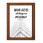 With GOD all things are POSSIBLE (Matthew 19:26)
