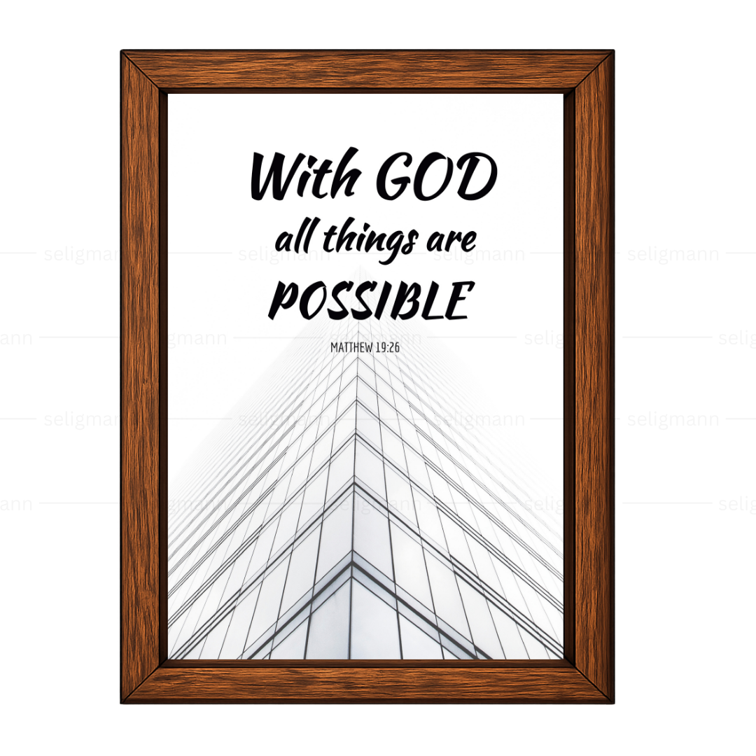 With GOD all things are POSSIBLE (Matthew 19:26)