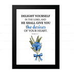 Delight Yourself…He Shall Give You Heart’s Desire (Psalms 37:4)