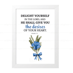 Delight Yourself…He Shall Give You Heart’s Desire (Psalms 37:4)