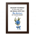 Delight Yourself…He Shall Give You Heart’s Desire (Psalms 37:4)