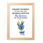 Delight Yourself…He Shall Give You Heart’s Desire (Psalms 37:4)