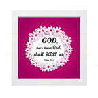 GOD, Our Own God, Shall Bless Us (Psalms 67:6)