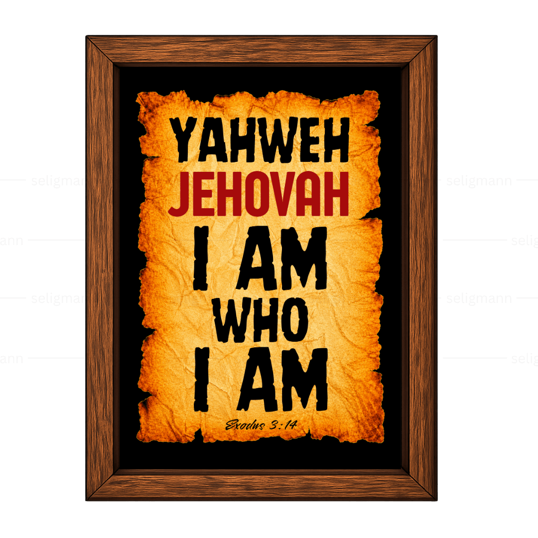 Yahweh – Jehovah – I Am Who I Am (Exodus 3:14)
