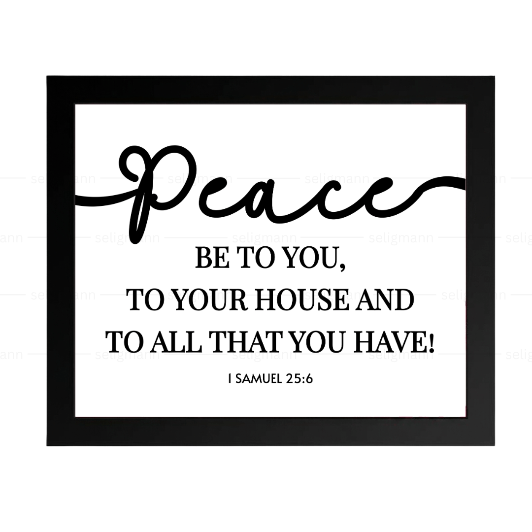 Peace Be to You, Your House & All That You Have – 1 Samuel 25:6