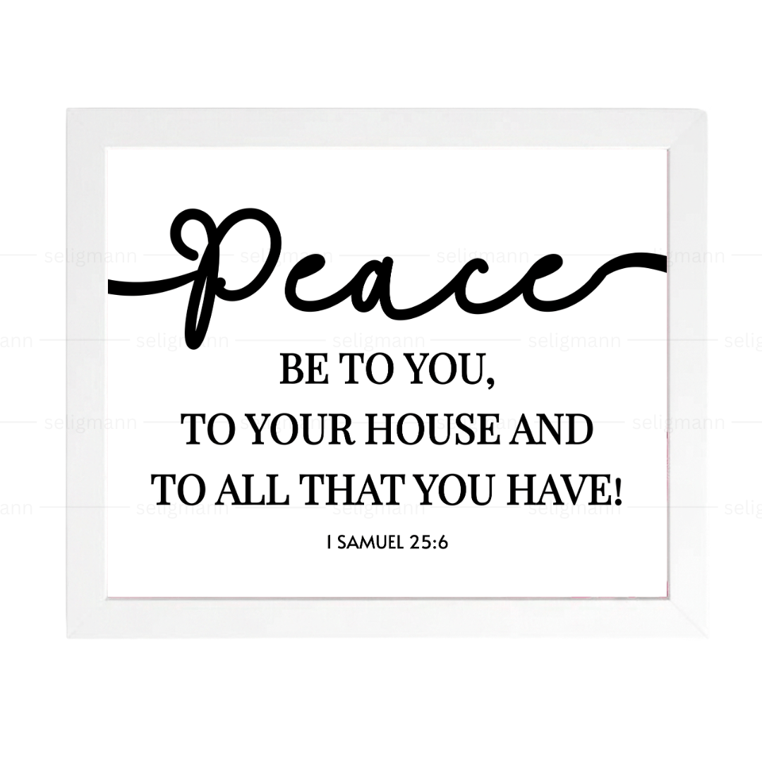 Peace Be to You, Your House & All That You Have – 1 Samuel 25:6