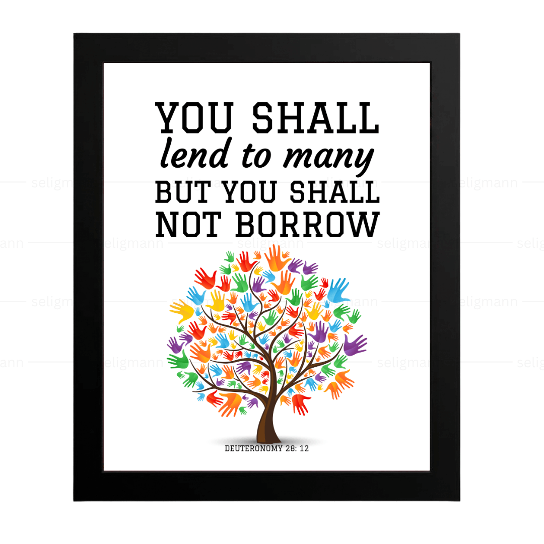 You Shall Lend to Many, You Shall Not Borrow (Deuteronomy 28:12)