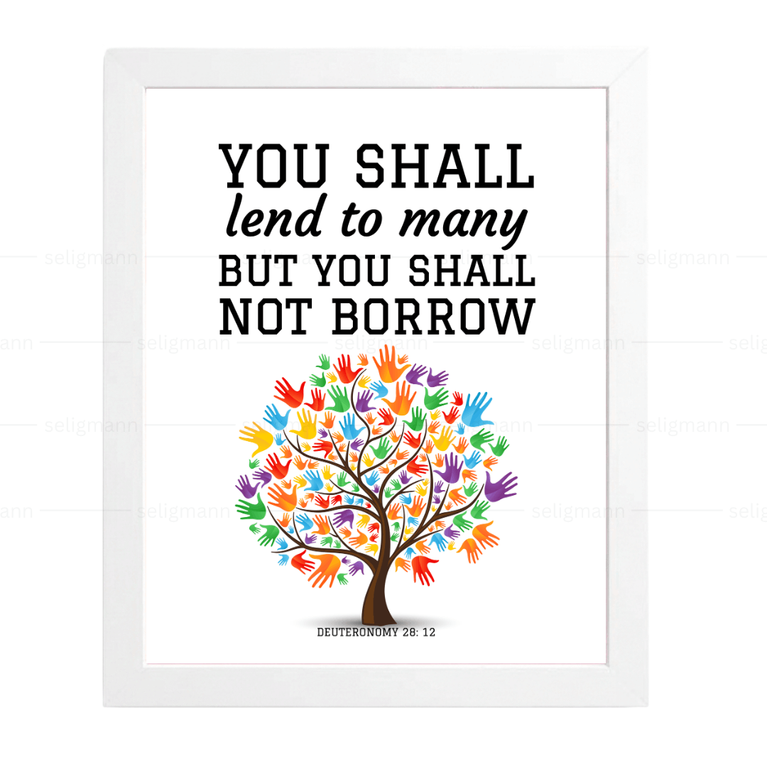 You Shall Lend to Many, You Shall Not Borrow (Deuteronomy 28:12)
