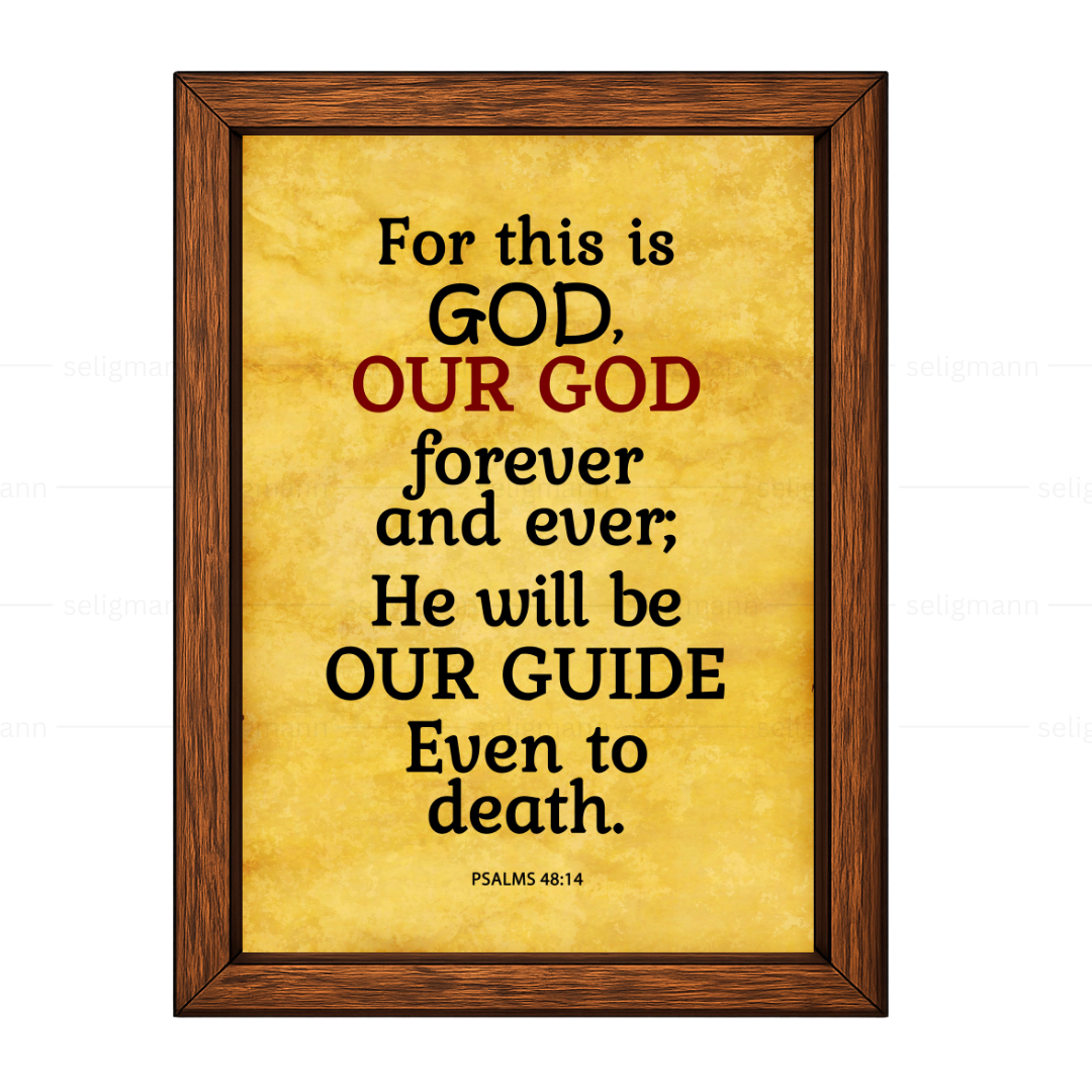 For This Is GOD, Our GOD Forever and Ever (Psalms 48:14)