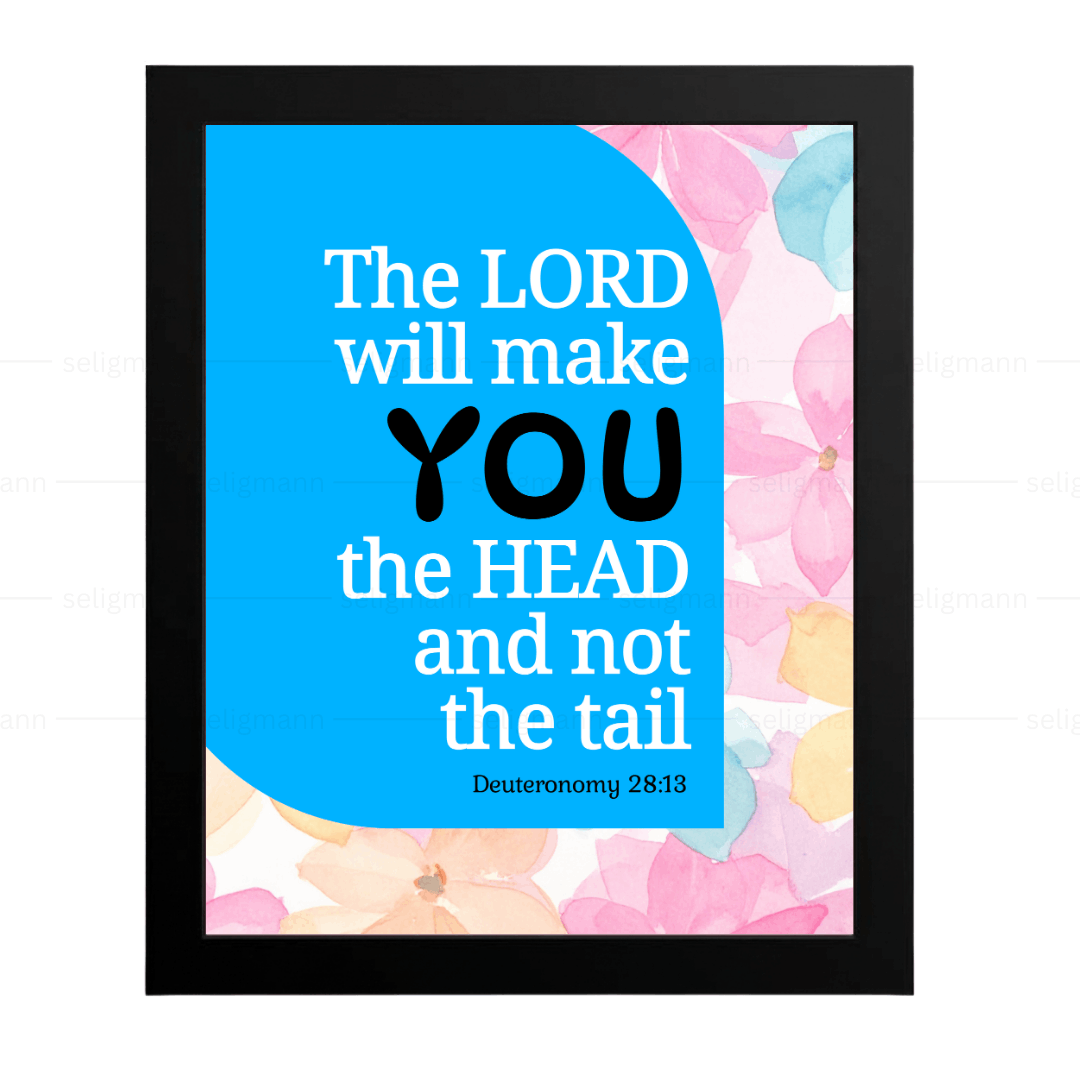 The LORD Will Make You Head not Tail (Deuteronomy 28:13)