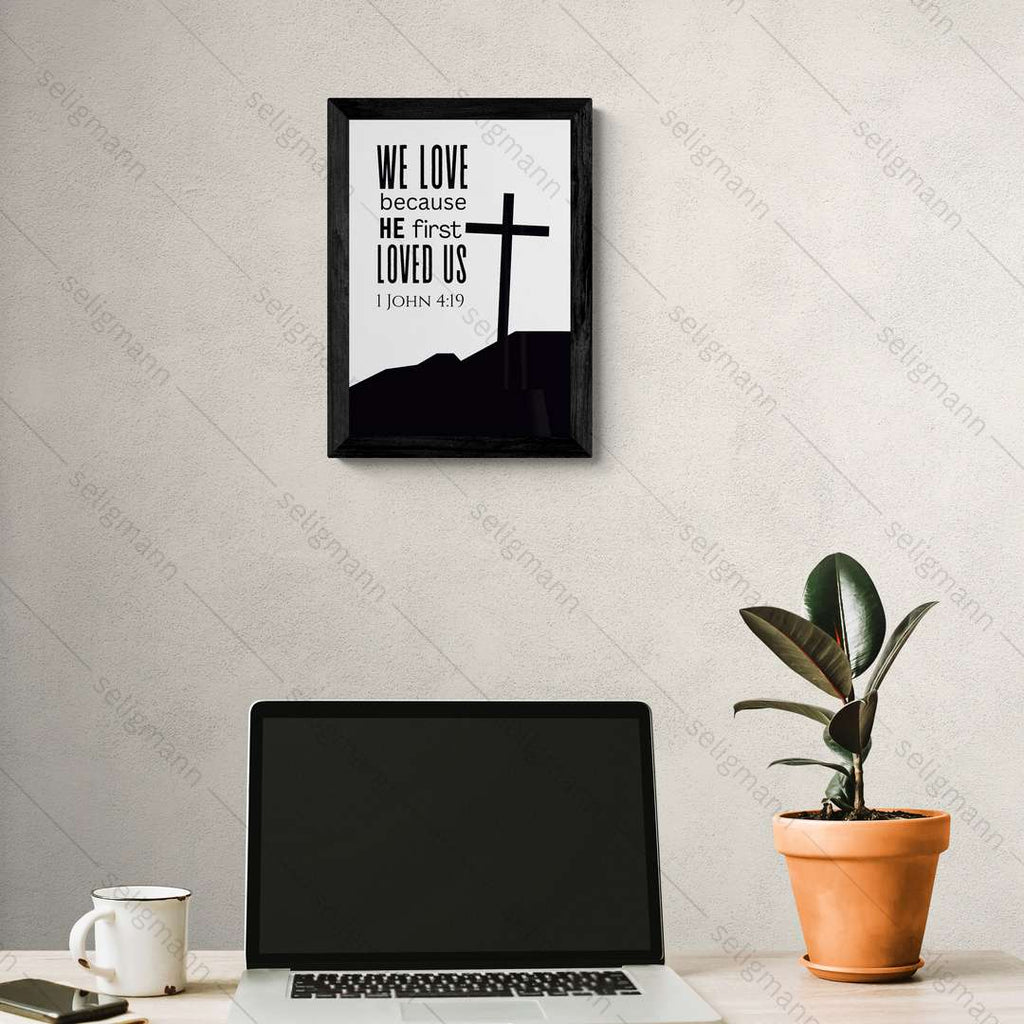 We Love Because He First Loved Us (1 John 4:19)