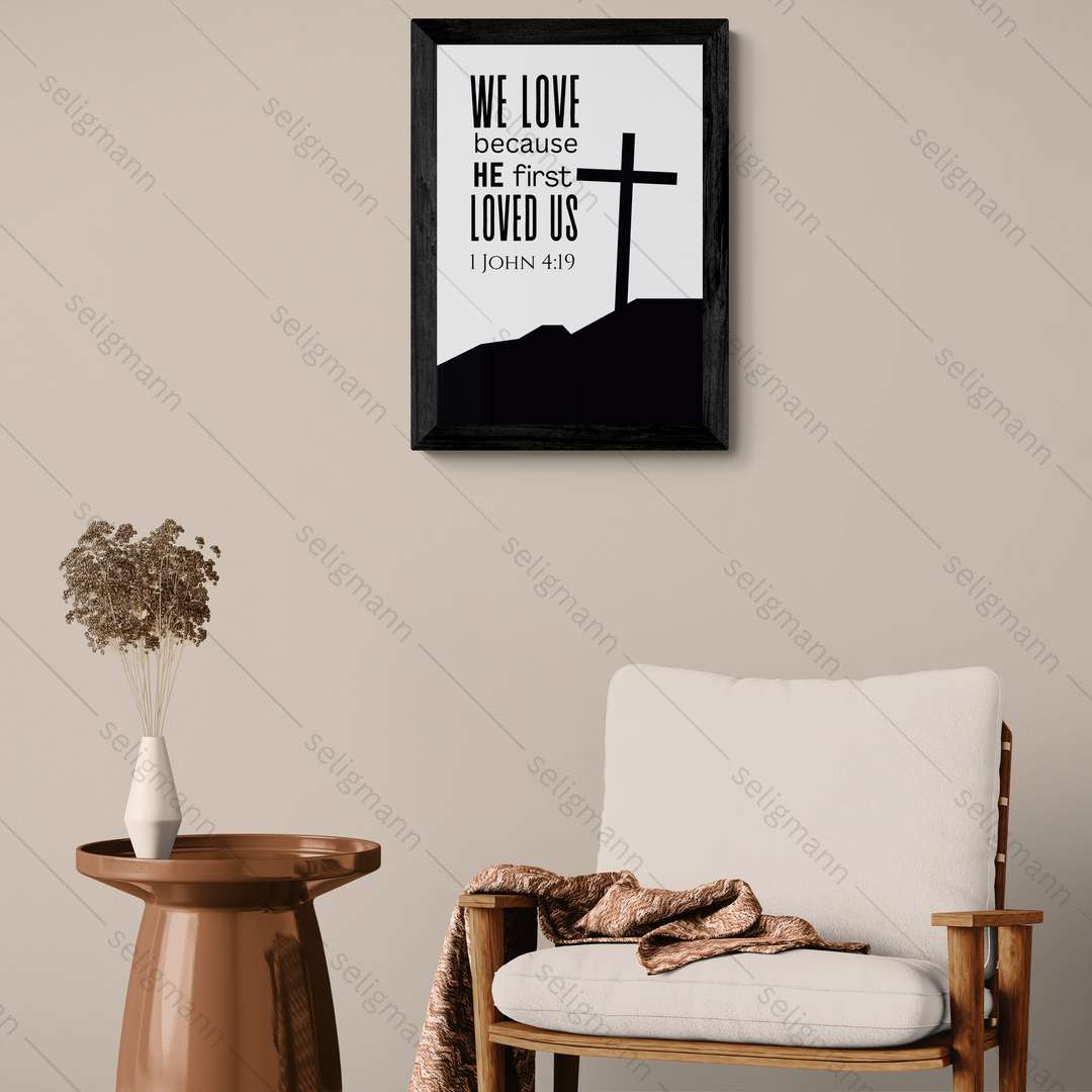 We Love Because He First Loved Us (1 John 4:19)