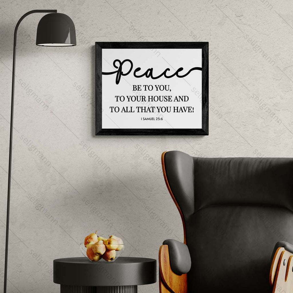 Peace Be to You, Your House & All That You Have – 1 Samuel 25:6