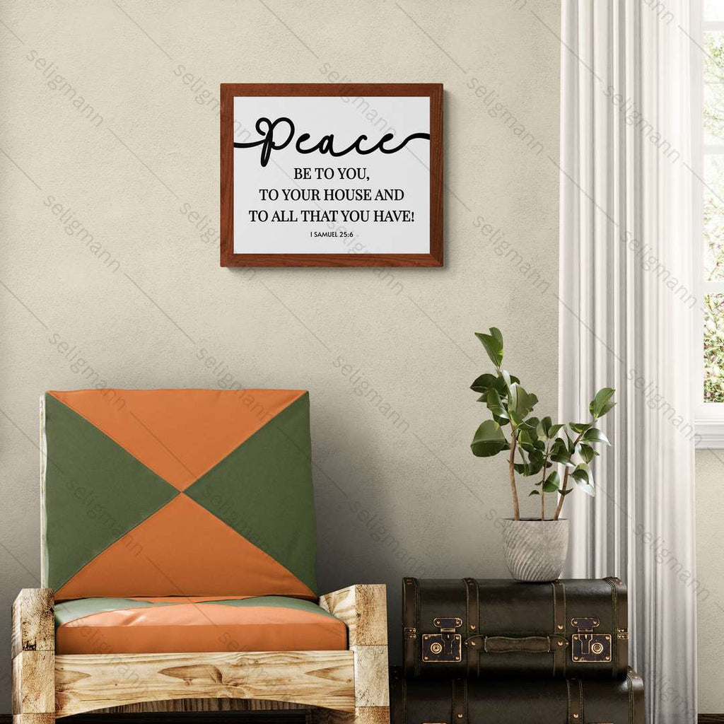 Peace Be to You, Your House & All That You Have – 1 Samuel 25:6