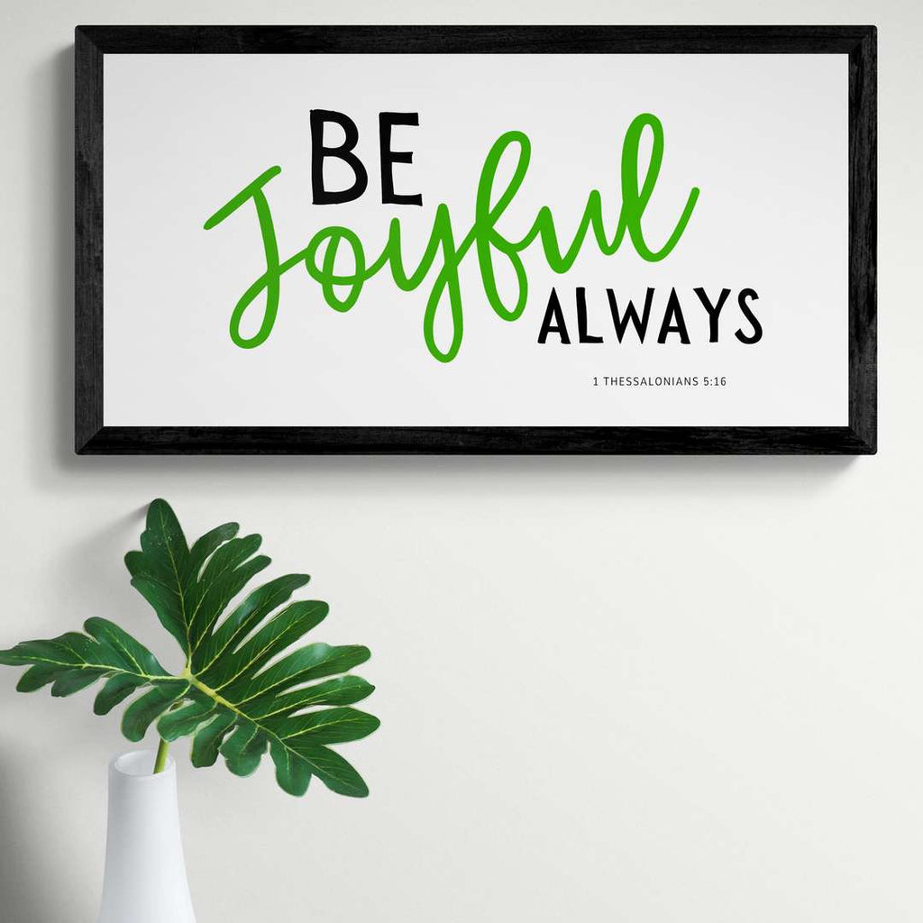 Be Joyful Always  - 1 Thessalonians 5:16