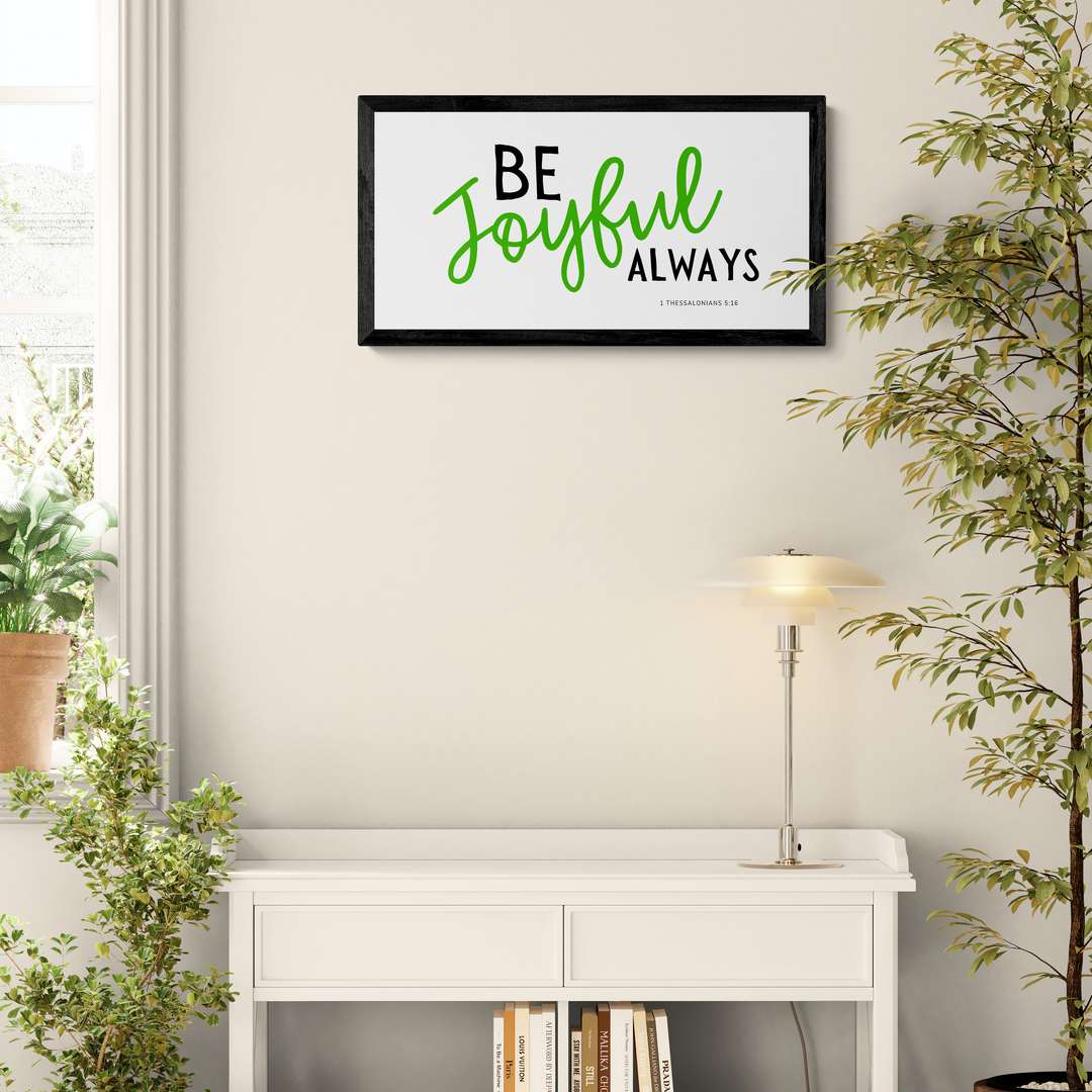 Be Joyful Always  - 1 Thessalonians 5:16