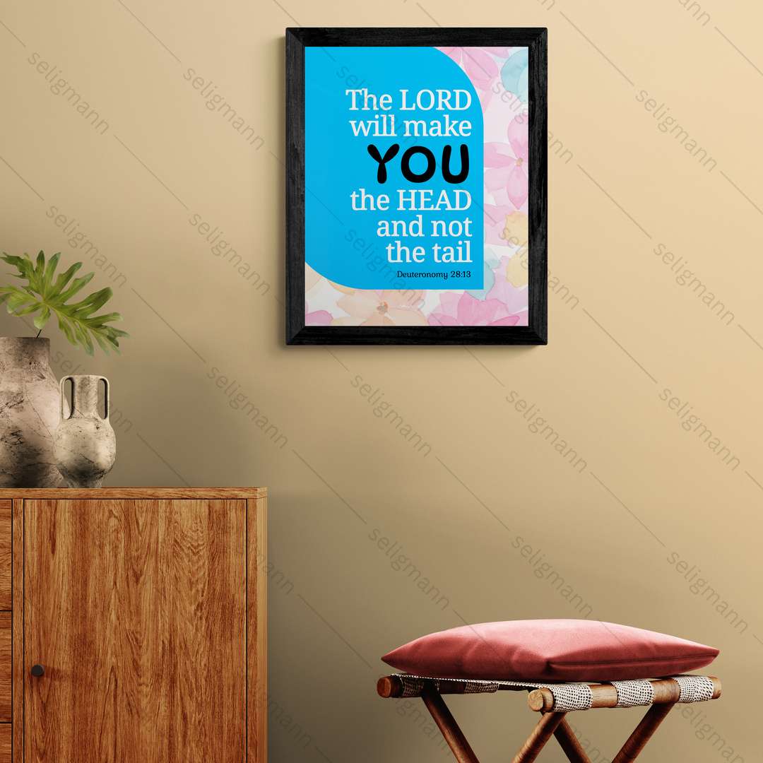 The LORD Will Make You Head not Tail (Deuteronomy 28:13)