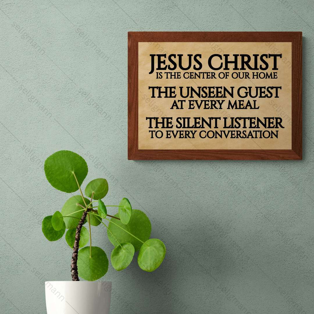 Jesus Christ Center of Our Home, Unseen Guest, Silent Listener