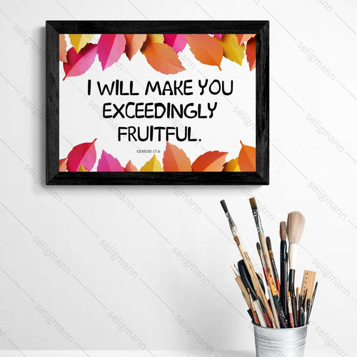 I Will Make You Exceedingly Fruitful (Genesis 17:6)