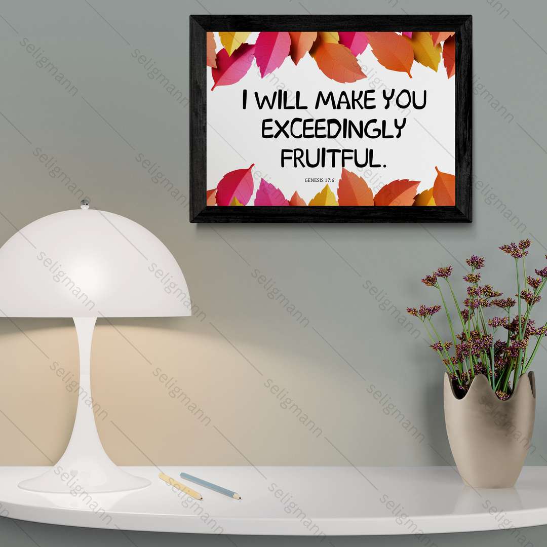 I Will Make You Exceedingly Fruitful (Genesis 17:6)