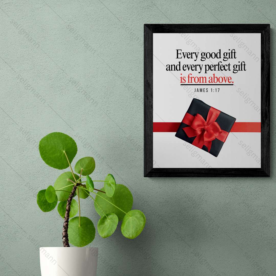 Every Good Gift and Every Perfect Gift Is from Above (James 1:17)