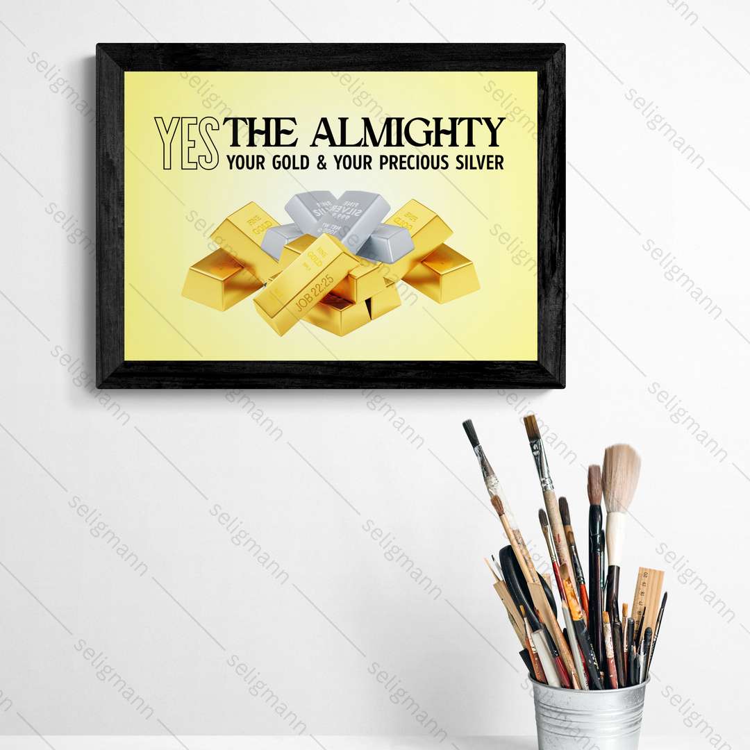 The Almighty Your Gold & Silver (Job 22:25)