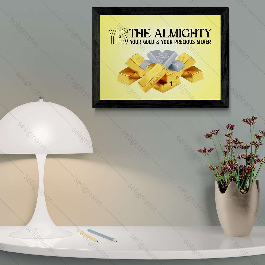 The Almighty Your Gold & Silver (Job 22:25)
