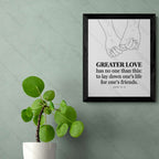 GREATER LOVE - to lay down one’s life for one’s friends (John 15:13)