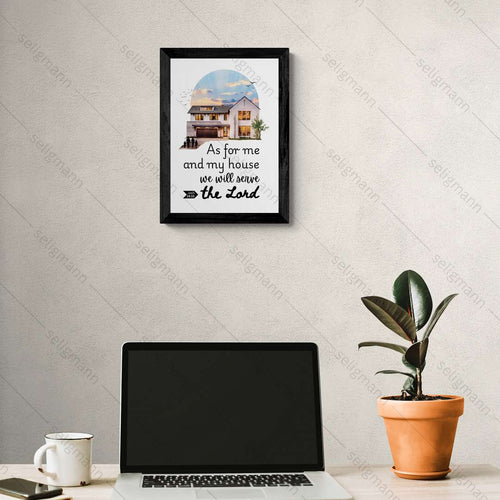 As for me and my house we will serve the Lord (Joshua 24:15)