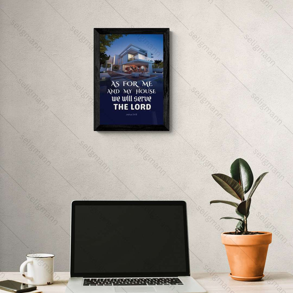 As for me and my house we will serve the Lord (Joshua 24:15)